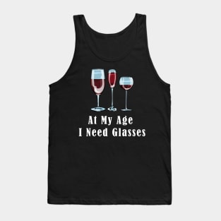 At my age i need glasses Tank Top